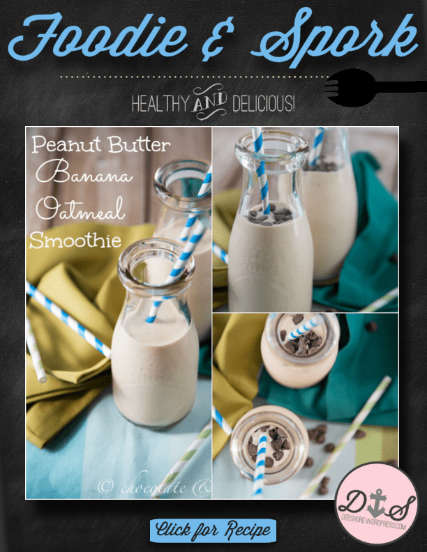 Foodie & Spork - Peanut Butter Banana Oatmeal Smoothie