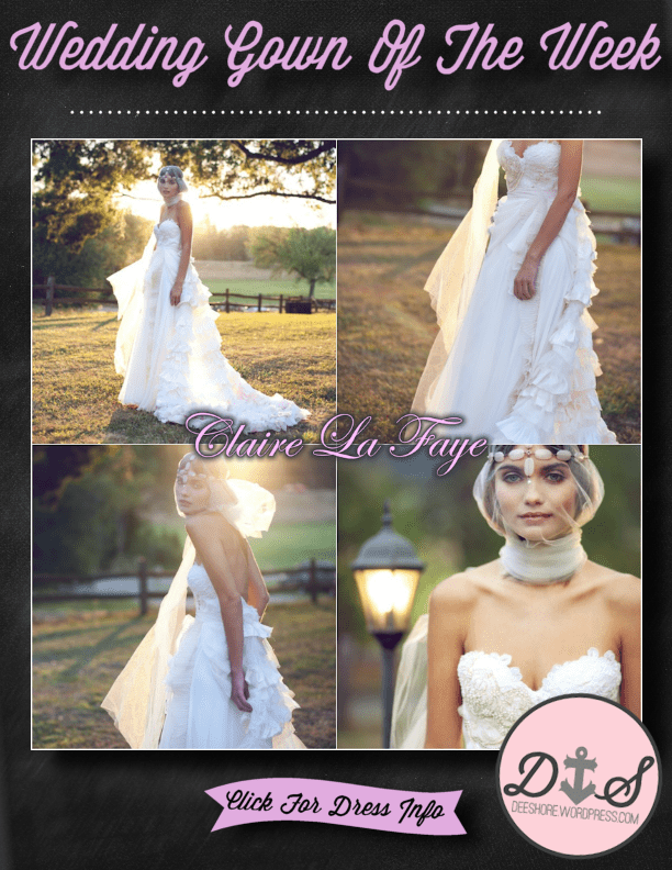 Wedding Gown Of The Week - Claire la Faye