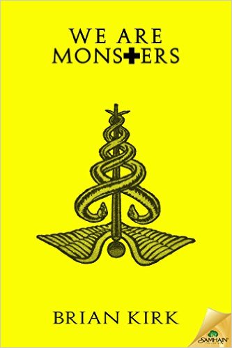 We Are Monsters By Brian Kirk