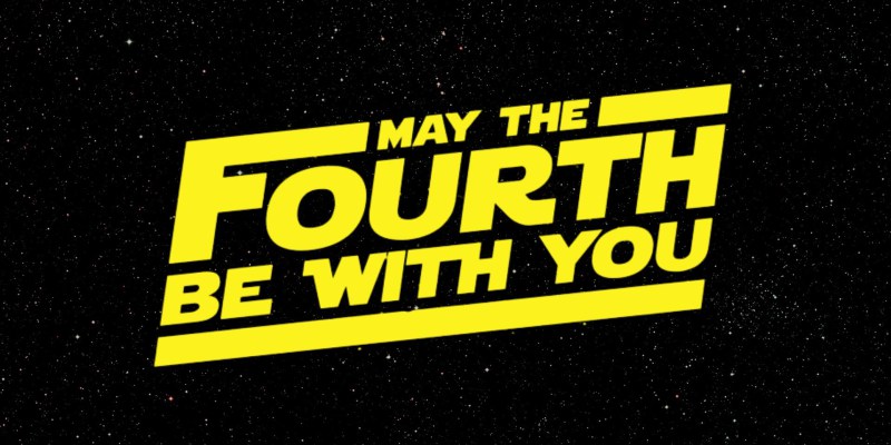 May the 4th Be With You